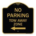 Signmission No Parking Tow Away Zone W/ Left Arrow, Black & Gold Aluminum Sign, 18" x 18", BG-1818-23610 A-DES-BG-1818-23610